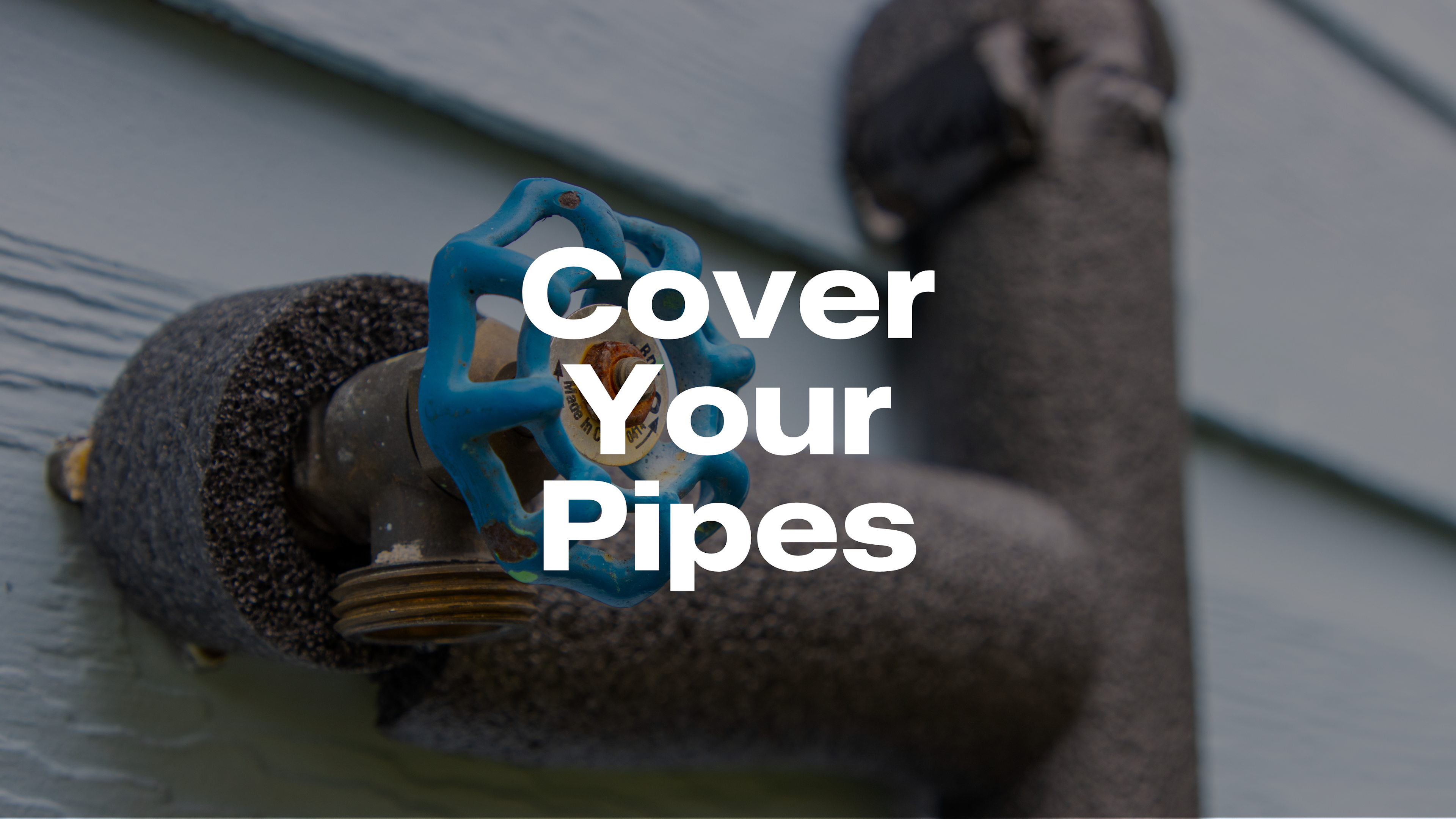 Cover Your Pipes.png